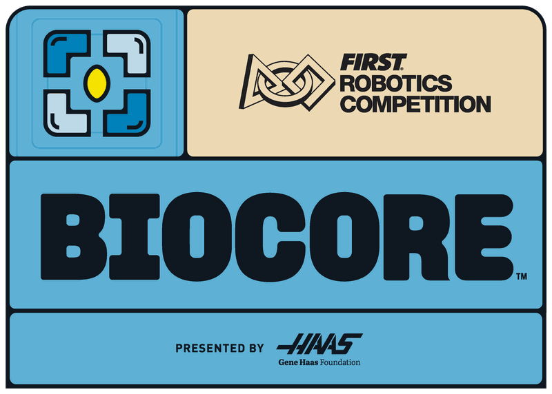 FIRST Robotics Competition BIOCORE presented by Haas logo